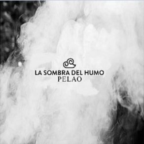 Download track La Sombra Del Humo Pelao