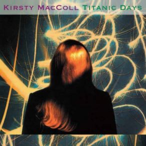 Download track Titanic Days Kirsty MacColl