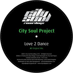 Download track Love 2 Dance Original Mix City Soul Project