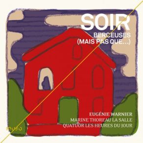 Download track Fünf Lieder, Op. 41: I. Wiegenlied Eugénie Warnier, Marine Thoreau La Salle, Quatuor Les Heures Du Jour