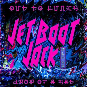 Download track Drop Of A Hat (Jet Boot Jack) Out To Lunch