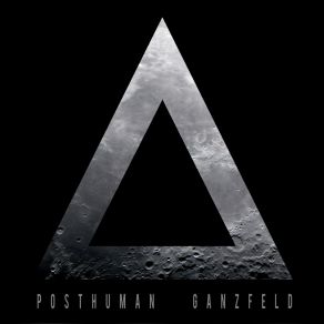 Download track Ganzfeld Posthuman