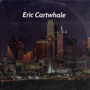 Download track Write About Eric Cartwhale