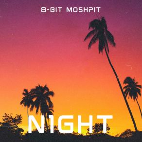 Download track N1GHT 8-Bit Moshpit