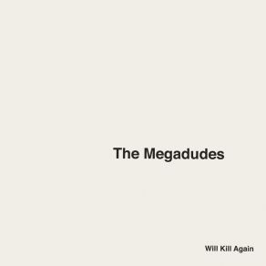 Download track We're The Megadudes The Megadudes