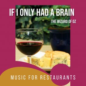 Download track If I Only Had A Brain Music For Restaurants