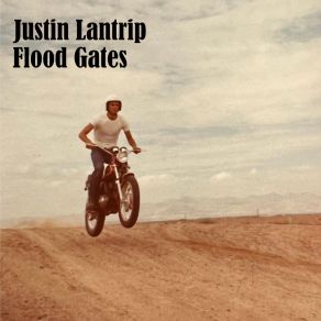 Download track Flood Gates Justin Lantrip