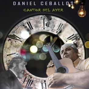 Download track Cantor Del Ayer Daniel Ceballos