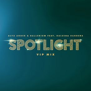 Download track Spotlight (Extended Mix; And Kaleena Zanders; VIP Mix) Kaleena ZandersThe Vip