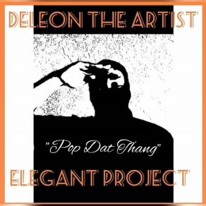 Download track Pop Dat Thang Deleon The Artist