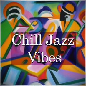 Download track Chill Jazz Vibes Jubilee Jazz