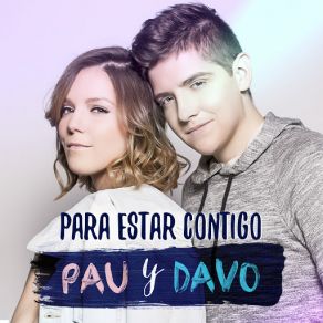 Download track Para Estar Contigo Davo, Pau