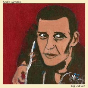 Download track Big Old Sun Andre Camilleri