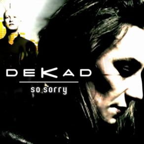 Download track So Sorry (Oxyde Mix) Dekad