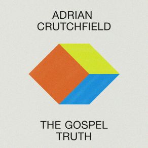 Download track The Gospel Truth Adrian Crutchfield