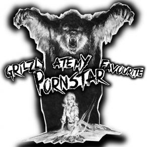 Download track Encouter Grizzly Ate My Favourite Pornstar