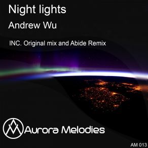 Download track Night Lights (Original Mix) Andrew Wu