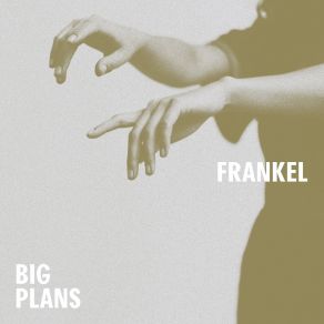 Download track Big Plans Frankel