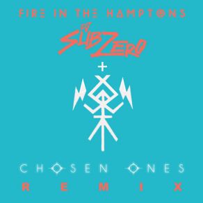 Download track Chosen Ones (DJ Sub Zero Remix) Fire In The Hamptons