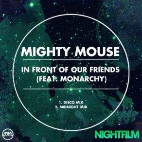 Download track In Front Of Our Friends (Midnight Dub) Monarchy, Mighty Mouse