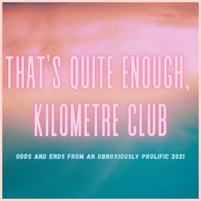 Download track That's Me In The Corner Kilometre Club