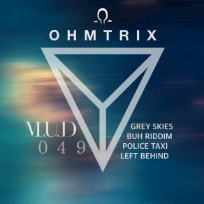 Download track Left Behind Ohmtrix