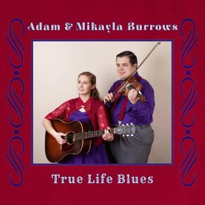 Download track True Life Blues Adam, Mikayla Burrows