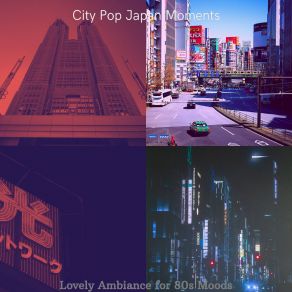 Download track Astonishing Backdrops For 80s Moods City Pop Japan Moments