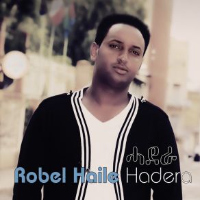 Download track Hadera Robel Haile