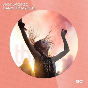 Download track Dance To My Beat Andy Latoggo