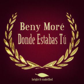 Download track Mucho Corazón (Su Conjunto, El Dueto Fantasma & Lalo Montane) Beny Moré