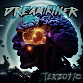 Download track Dream Killer Tekzotic