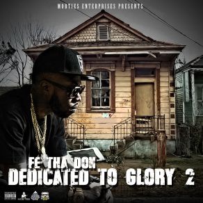 Download track Dedicated To The Glory Fe Tha Don