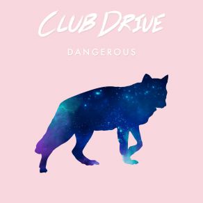 Download track Dangerous Club Drive