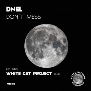 Download track Don't Mess Dnel