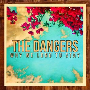 Download track Why I Long To Stay Dangers