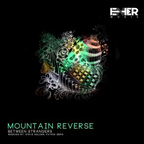 Download track Mountain Reverse (Patrik Berg Remix) Between Strangers