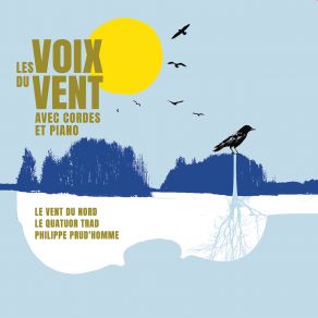 Download track Petit Rêve V Le Vent Du Nord, Philippe Prud'homme, Le Quatuor Trad