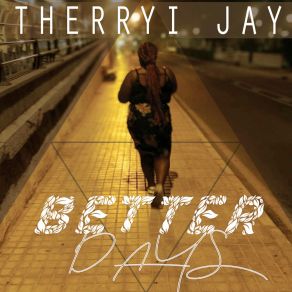 Download track Better Days (Club Mix) Therryi Jay