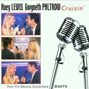 Download track Cruisin' Huey Lewis, Gwyneth Paltrow