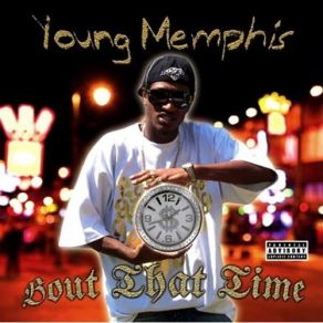 Download track Bout That Time Young MemphisSmalltyme, Steve