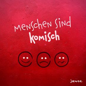 Download track Menschen Sind Komisch Jante