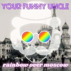 Download track Rainbow Over Moscow (Dub Mix) Your Funny Uncle