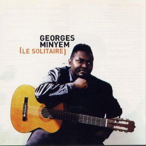 Download track Le Solitaire Georges Minyem