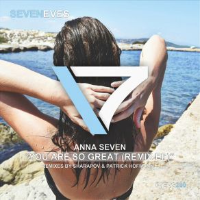 Download track You Are So Great (Patrick Hofmann Remix) Anna Seven