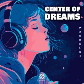 Download track Center Of Dreams Knorozov