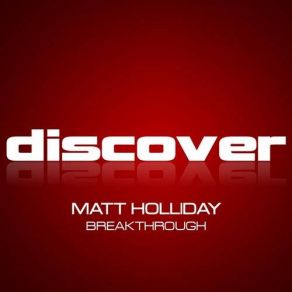 Download track Breakthrough (Original Mix) Matt Holliday