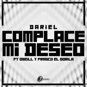 Download track Complace Mi Deseo O'Neill, Franco ''El Gorila''