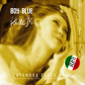 Download track Let Me Go (Extended Vocal Disco Mix) Boy Blue