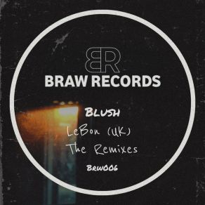 Download track Blush (No-E's Jackin' Mix) LeBon (UK)No-E